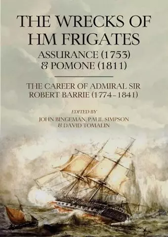 The Wrecks of HM Frigates Assurance (1753) & Pomone (1811) cover