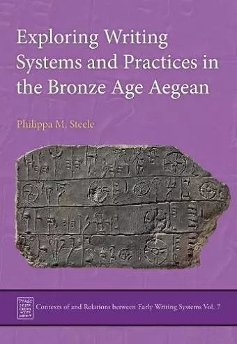 Exploring Writing Systems and Practices in the Bronze Age Aegean cover