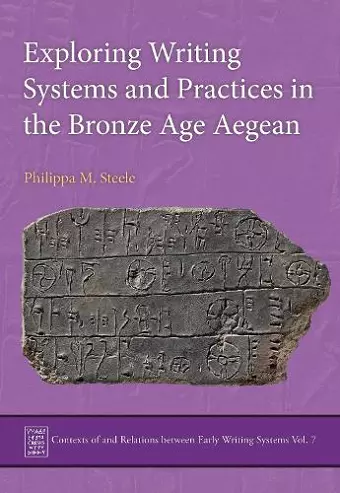 Exploring Writing Systems and Practices in the Bronze Age Aegean cover