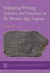 Exploring Writing Systems and Practices in the Bronze Age Aegean cover