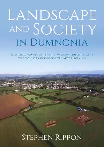 Landscape and Society in Dumnonia cover