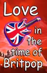 Love In The Time Of Britpop cover