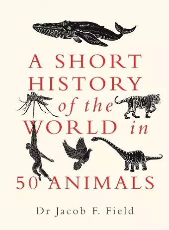 A Short History of the World in 50 Animals cover