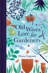 Old Wives' Lore for Gardeners cover