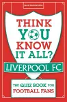 Think You Know It All? Liverpool FC cover
