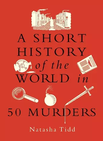 A Short History of the World in 50 Murders cover