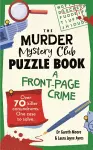 The Murder Mystery Club Puzzle Book: A Front-page Crime cover