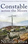 CONSTABLE ACROSS THE MOORS a perfect feel-good read from one of Britain's best-loved authors cover