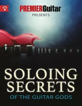 Soloing Secrets of the Guitar Gods cover