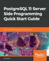 PostgreSQL 11 Server Side Programming Quick Start Guide cover