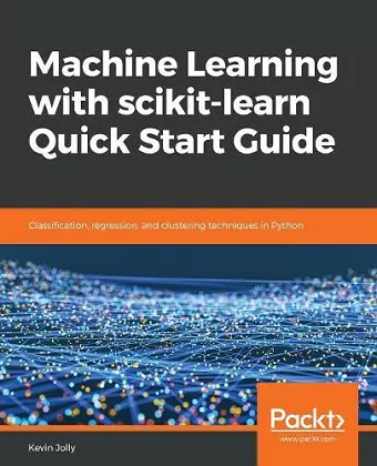 Machine Learning with scikit-learn Quick Start Guide cover