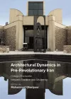 Architectural Dynamics in Pre-Revolutionary Iran cover