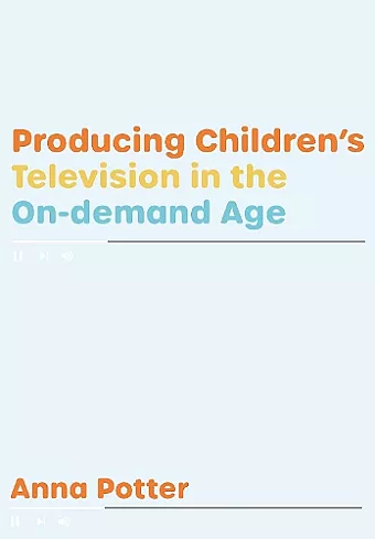 Producing Children’s Television in the On Demand Age cover