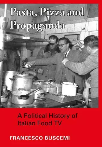 Pasta, Pizza and Propaganda cover