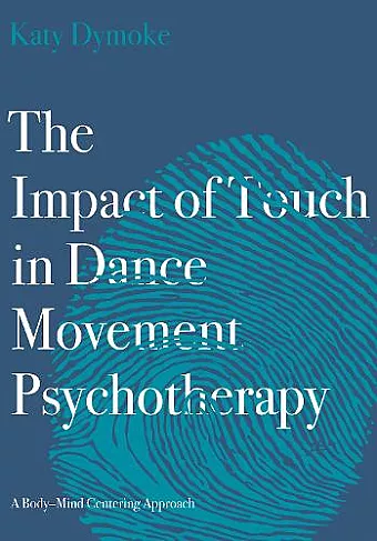 The Impact of Touch in Dance Movement Psychotherapy cover
