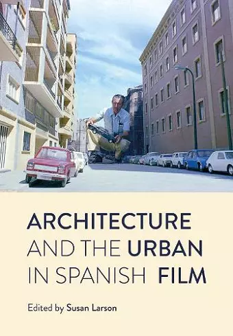 Architecture and the Urban in Spanish Film cover