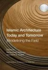 Islamic Architecture Today and Tomorrow cover