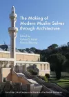 The Making of Modern Muslim Selves through Architecture cover