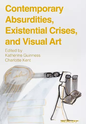 Contemporary Absurdities, Existential Crises, and Visual Art cover