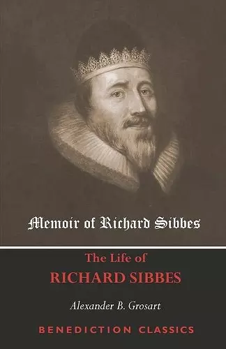 Memoir of Richard Sibbes (The Life of Richard Sibbes) cover