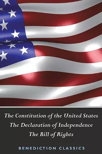 The Constitution of the United States (Including The Declaration of Independence and The Bill of Rights) cover