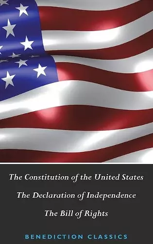 The Constitution of the United States (Including The Declaration of Independence and The Bill of Rights) cover