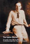 The Upton Sinclair Collection, including (complete and unabridged) The Jungle, King Coal, The Metropolis, The Moneychangers and They Call Me Carpenter cover
