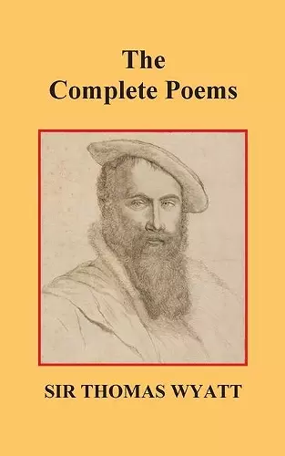 The Complete Poems of Thomas Wyatt cover