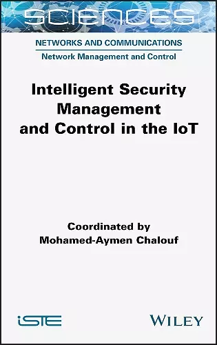 Intelligent Security Management and Control in the IoT cover