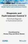 Diagnosis and Fault-tolerant Control Volume 2 cover