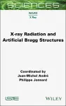 X-ray Radiation and Artificial Bragg Structures cover