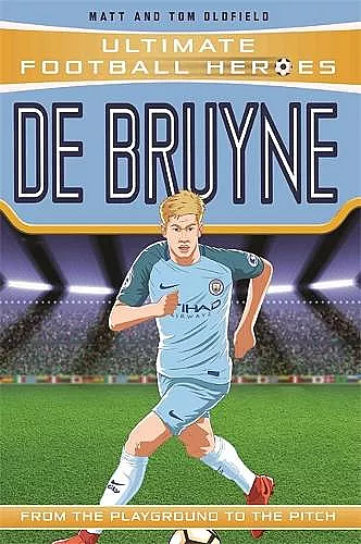 De Bruyne (Ultimate Football Heroes - the No. 1 football series): Collect them all! cover