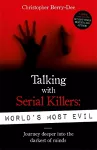 Talking With Serial Killers: World's Most Evil cover