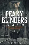 Peaky Blinders - The Real Story of Birmingham's most notorious gangs cover