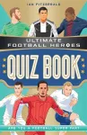Ultimate Football Heroes Quiz Book (Ultimate Football Heroes - the No. 1 football series) cover