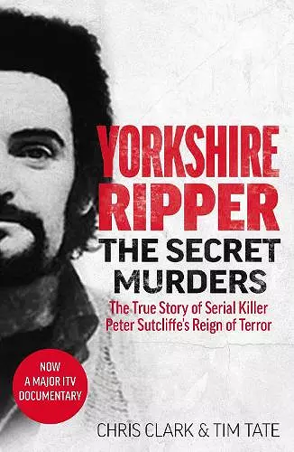 Yorkshire Ripper - The Secret Murders cover