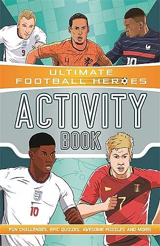 Ultimate Football Heroes Activity Book (Ultimate Football Heroes - the No. 1 football series) cover