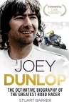 Joey Dunlop: The Definitive Biography cover