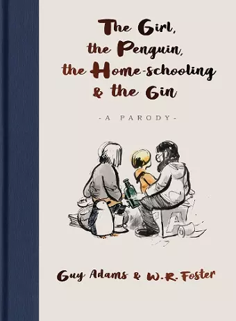 The Girl, the Penguin, the Home-Schooling and the Gin cover