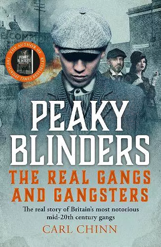 Peaky Blinders - The Real Gangs and Gangsters cover