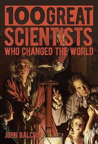 100 Great Scientists Who Changed the World cover