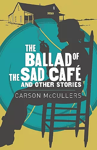 Ballad Of The Sad Cafe & Other Stories cover