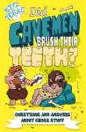 Did Cavemen Brush Their Teeth? cover