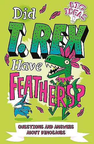 Did T. Rex Have Feathers? cover