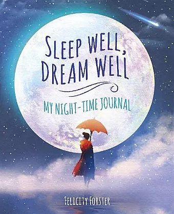 Sleep Well, Dream Well: My Night-time Journal cover
