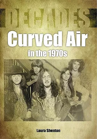 Curved Air in the 1970s (Decades) cover