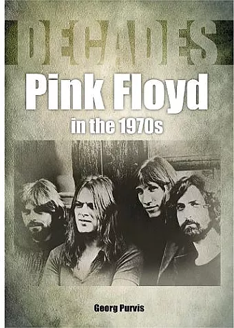 Pink Floyd in the 1970s (Decades) cover