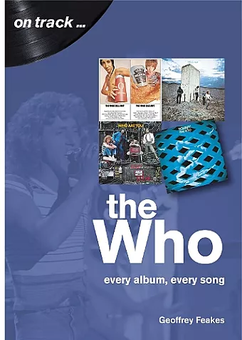 The Who: Every Album, Every Song (On Track) cover