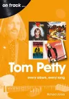 Tom Petty: Every Album, Every Song cover