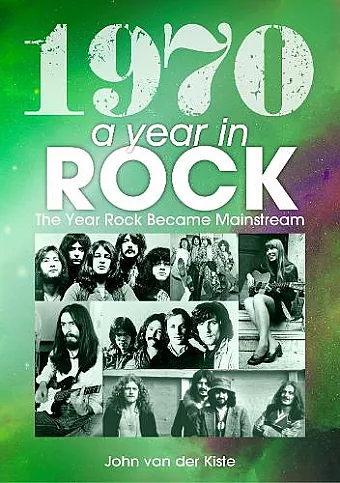 1970: A Year In Rock. The Year Rock Became Mainstream cover